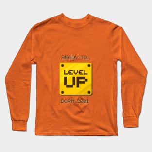 Born 2001, ready to level up Long Sleeve T-Shirt